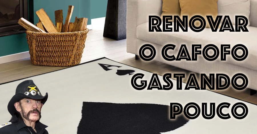 Como Transformar o Cafofo Gastando Pouco